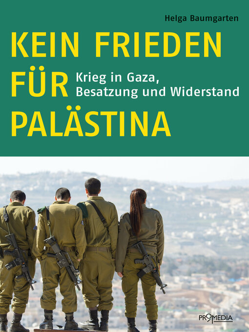 Title details for Kein Frieden für Palästina: Der lange Krieg gegen Gaza. Besatzung und Widerstand by Helga Baumgarten - Available